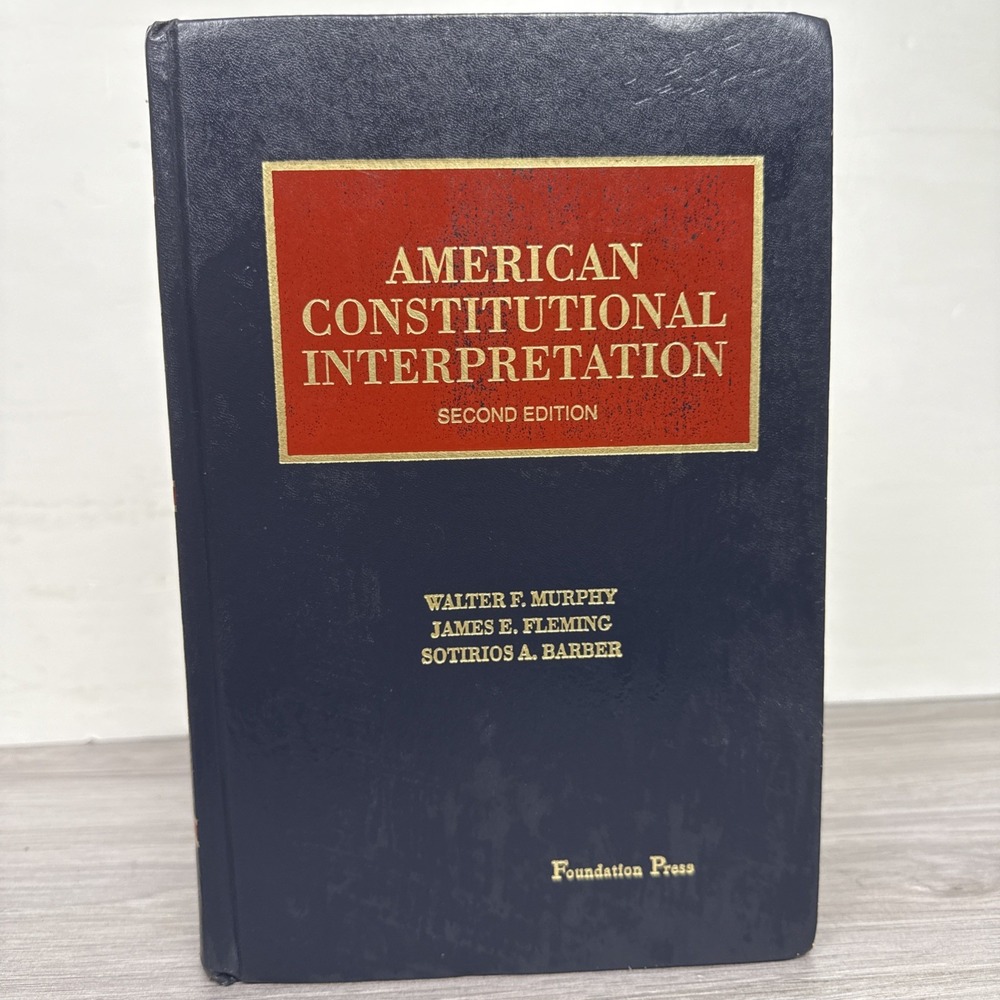 American Constitutional Interpretation by Walter F Murphy‎ 2nd Edition